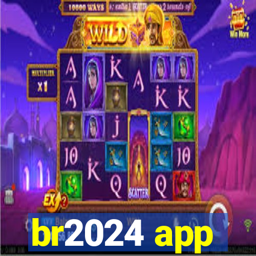 br2024 app